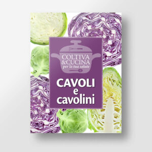 Coltiva&Cucina Cavoli e cavolini